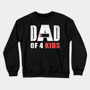 Dad of 4 four kids low battery gift for father's day Crewneck Sweatshirt